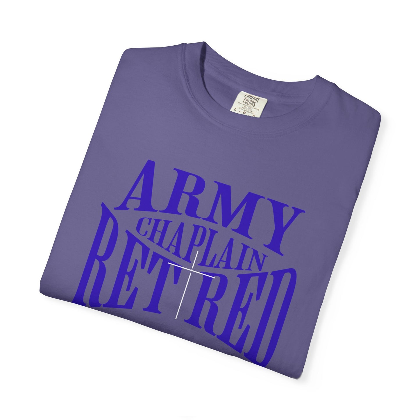 Army Chaplain Retired T-Shirt - Garment-Dyed Unisex Tee, Perfect for Veterans, Retirement Gift, Casual Style, Army Apparel
