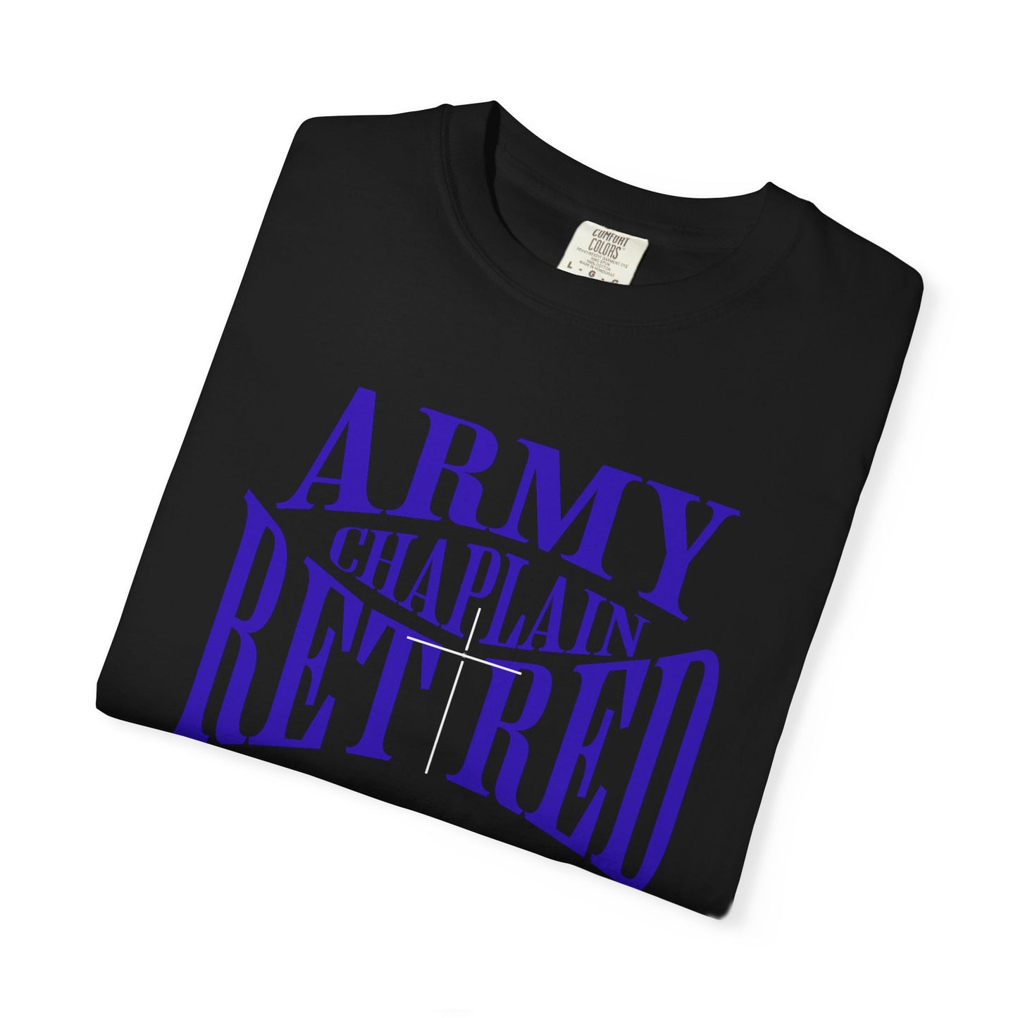 Army Chaplain Retired T-Shirt - Garment-Dyed Unisex Tee, Perfect for Veterans, Retirement Gift, Casual Style, Army Apparel