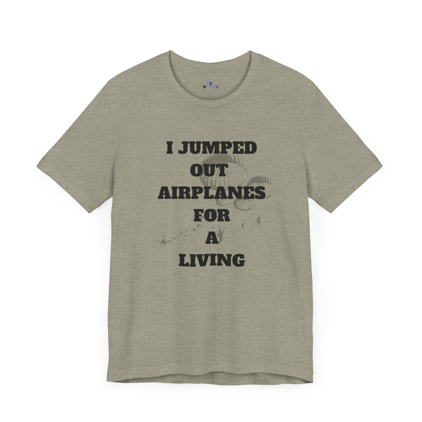 Adventure Seeker Tee - "I Jumped Out Airplanes for a Living"