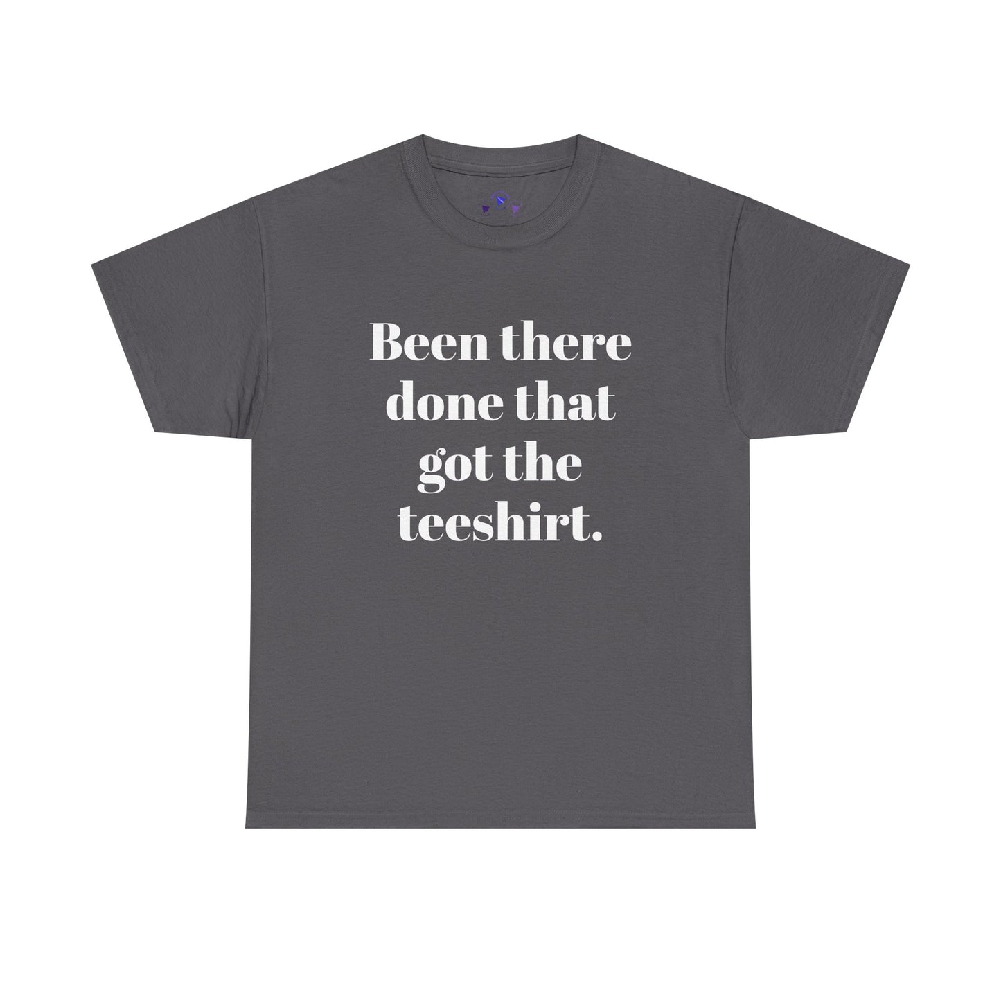 Been There Done That Unisex Heavy Cotton Tee