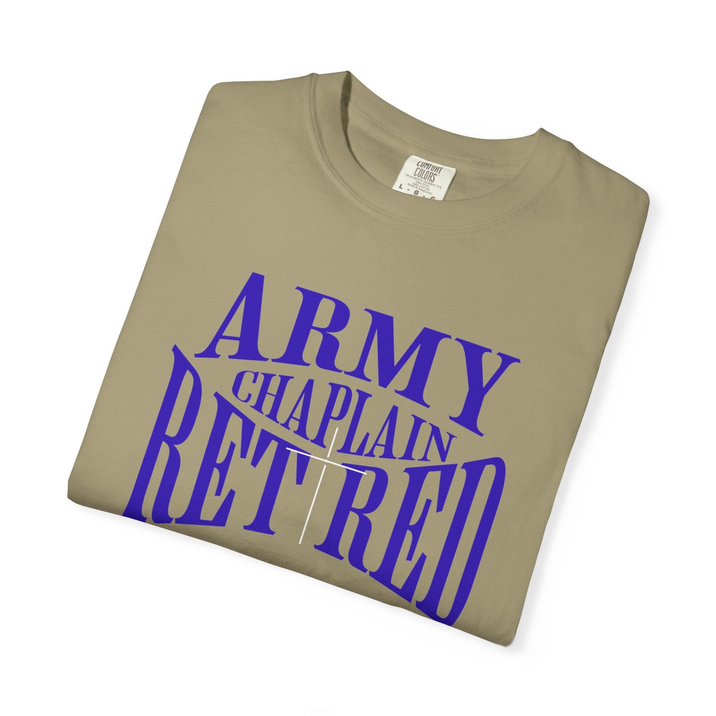 Army Chaplain Retired T-Shirt - Garment-Dyed Unisex Tee, Perfect for Veterans, Retirement Gift, Casual Style, Army Apparel