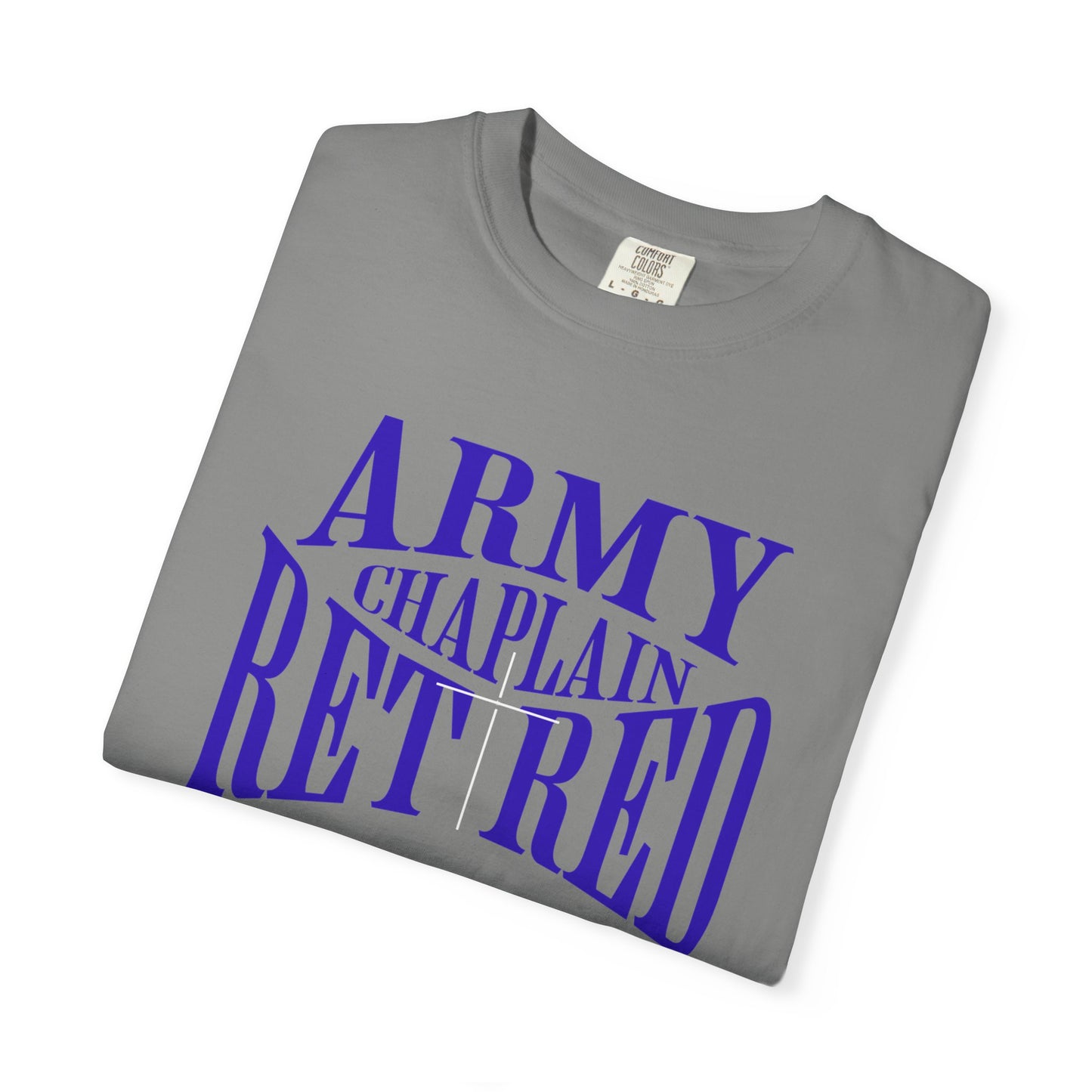 Army Chaplain Retired T-Shirt - Garment-Dyed Unisex Tee, Perfect for Veterans, Retirement Gift, Casual Style, Army Apparel