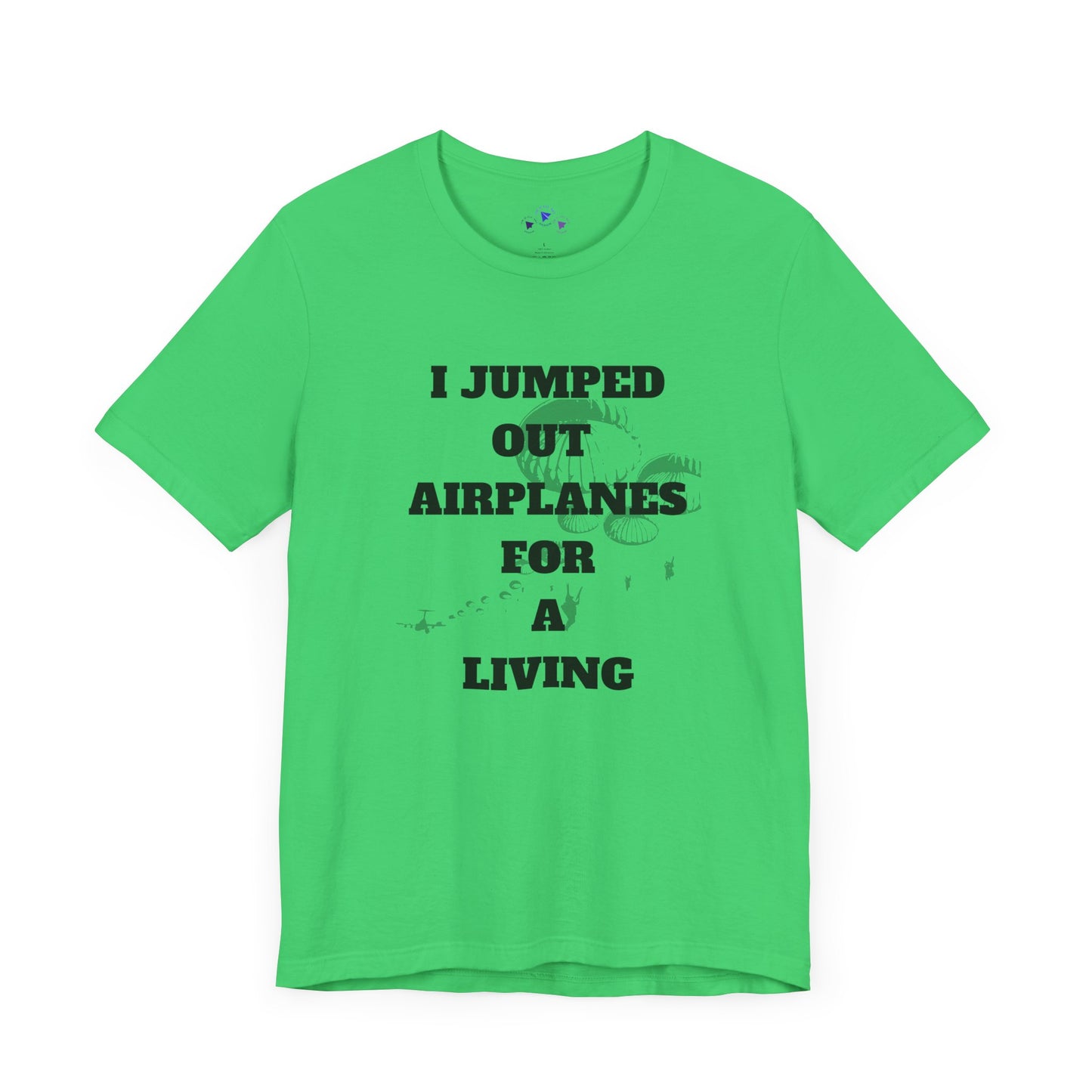 Adventure Seeker Tee - "I Jumped Out Airplanes for a Living"