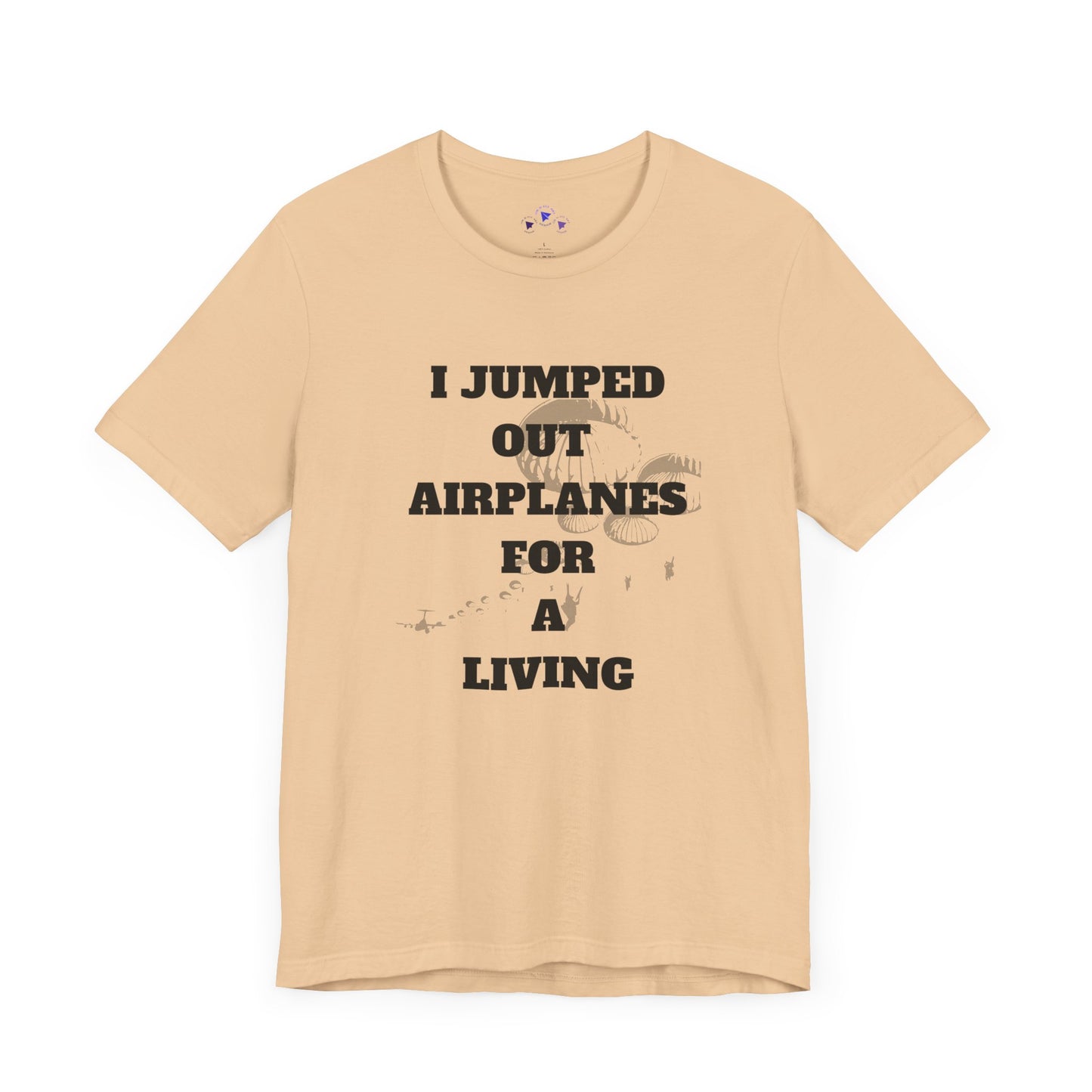 Adventure Seeker Tee - "I Jumped Out Airplanes for a Living"