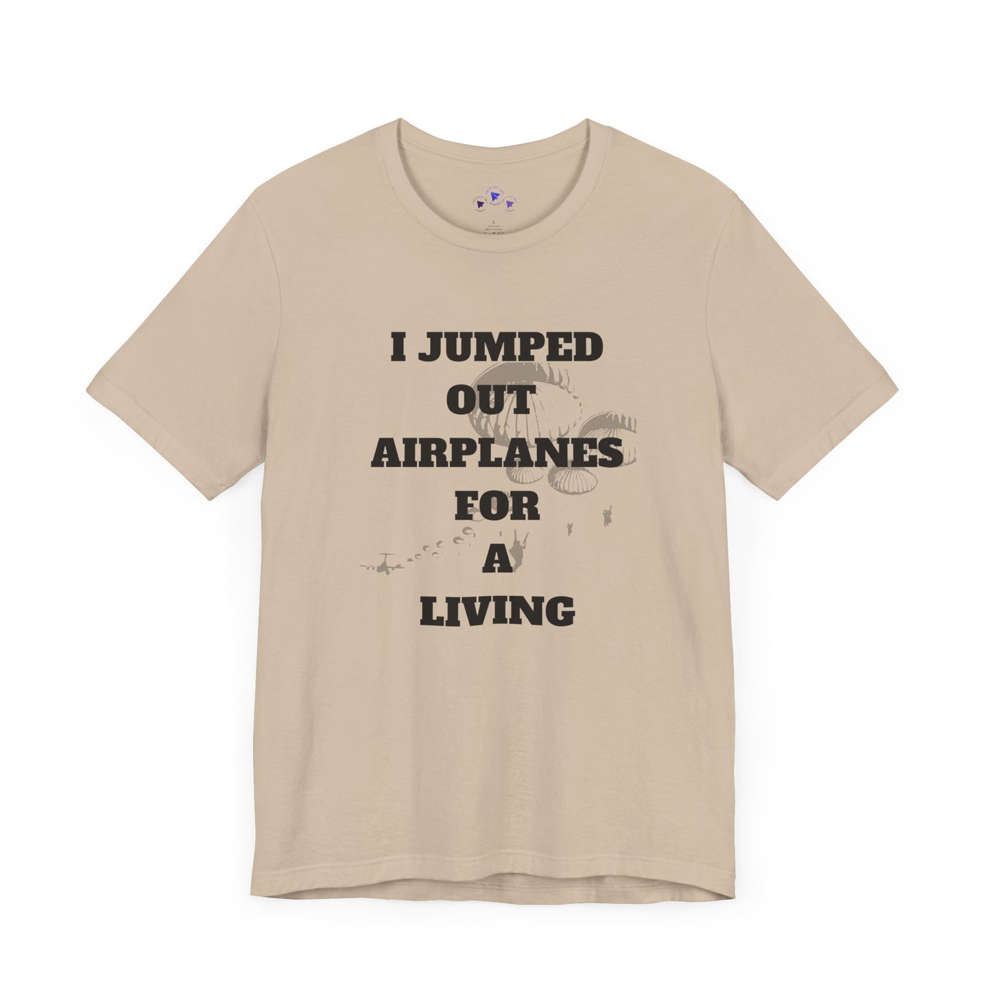 Adventure Seeker Tee - "I Jumped Out Airplanes for a Living"