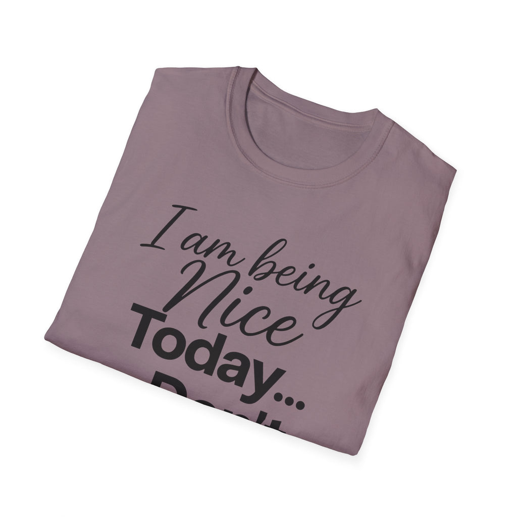 "I Am Being Nice Today... Don't Push Me" Graphic Tee