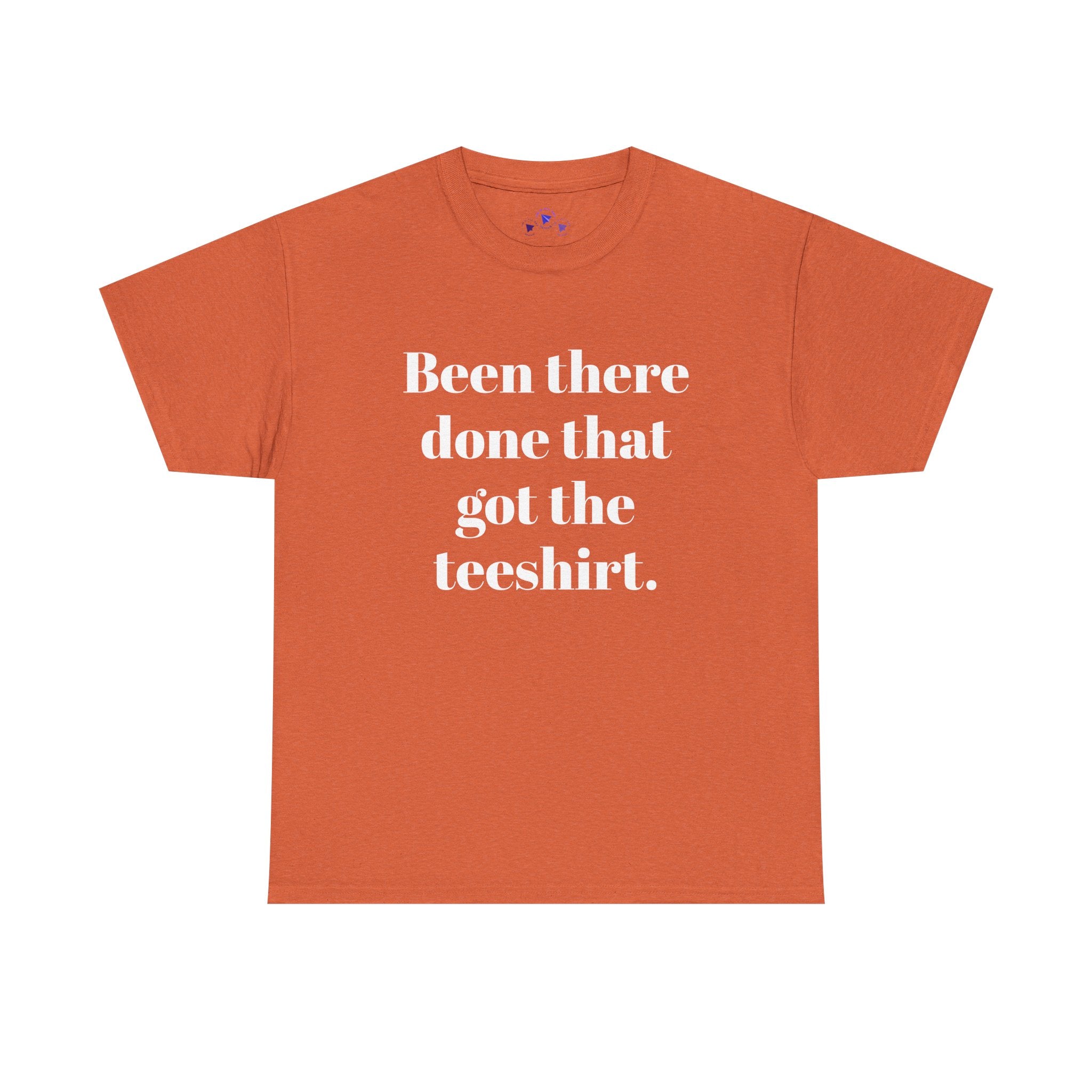 Been There Done That Unisex Heavy Cotton Tee