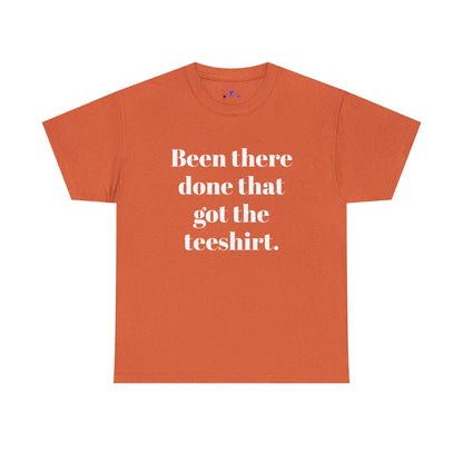 Been There Done That Unisex Heavy Cotton Tee
