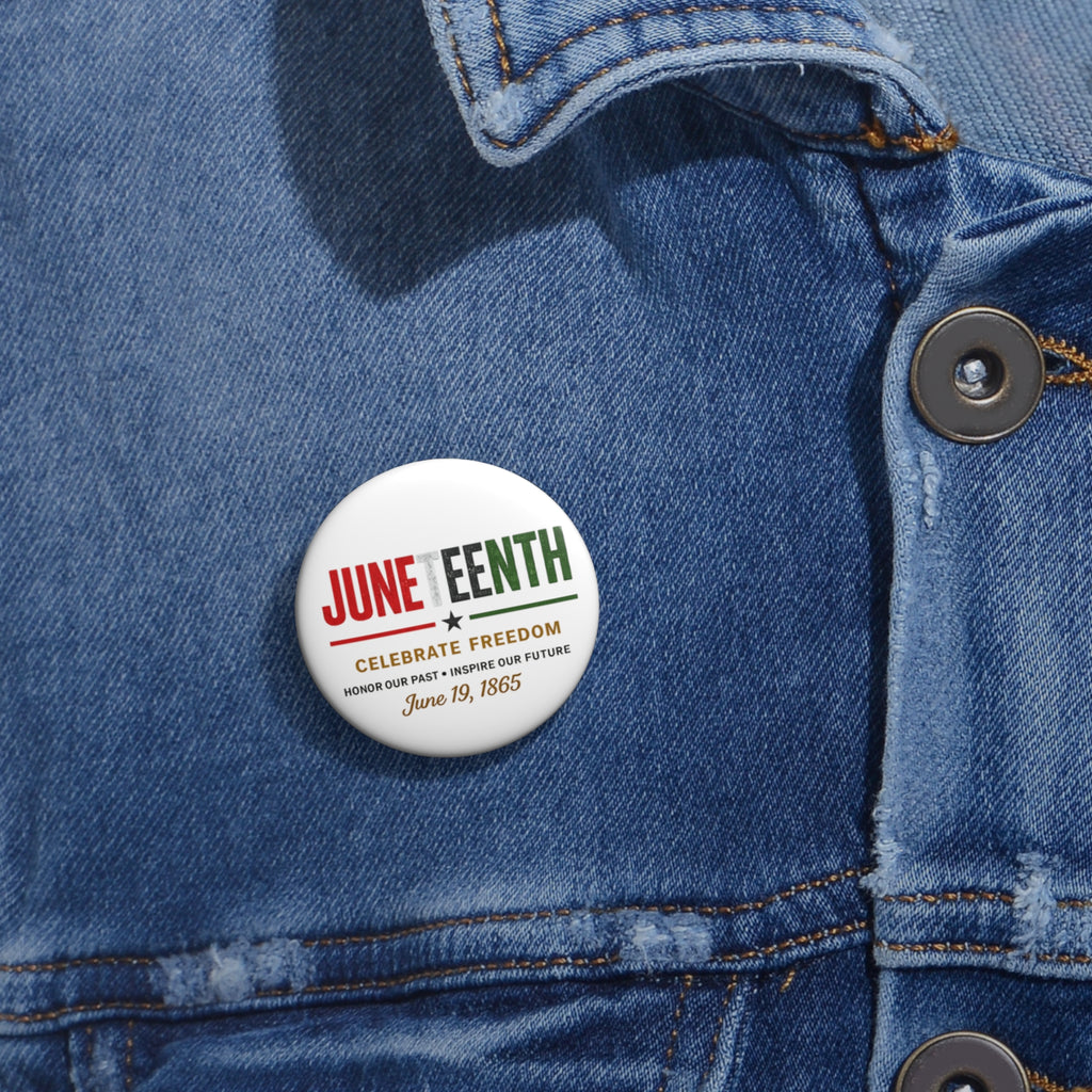 Juneteenth Celebrate Freedom Pin Button — June 19, 1865 Commemorative Badge