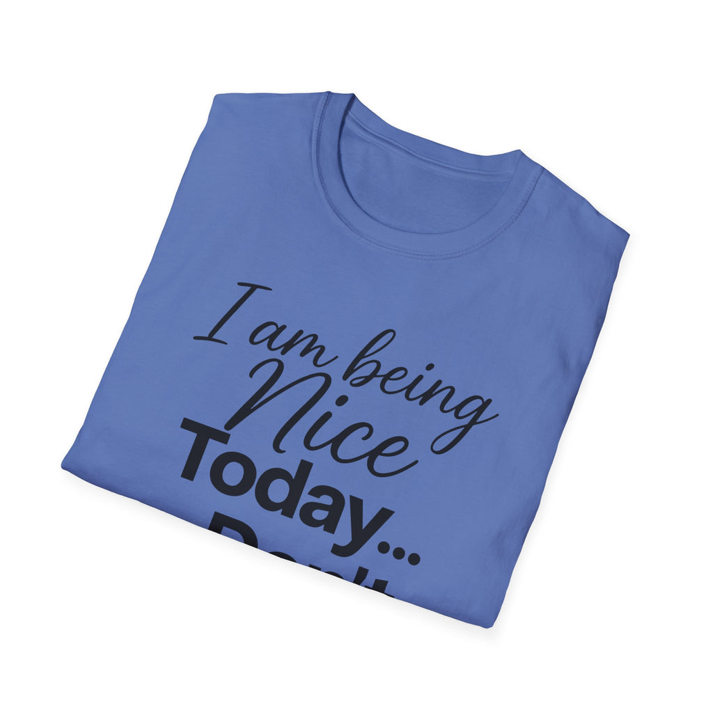 "I Am Being Nice Today... Don't Push Me" Graphic Tee