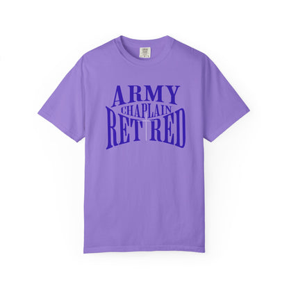 Army Chaplain Retired T-Shirt - Garment-Dyed Unisex Tee, Perfect for Veterans, Retirement Gift, Casual Style, Army Apparel