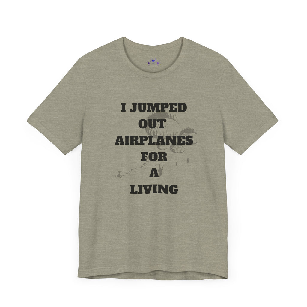 Adventure Seeker Tee - "I Jumped Out Airplanes for a Living"