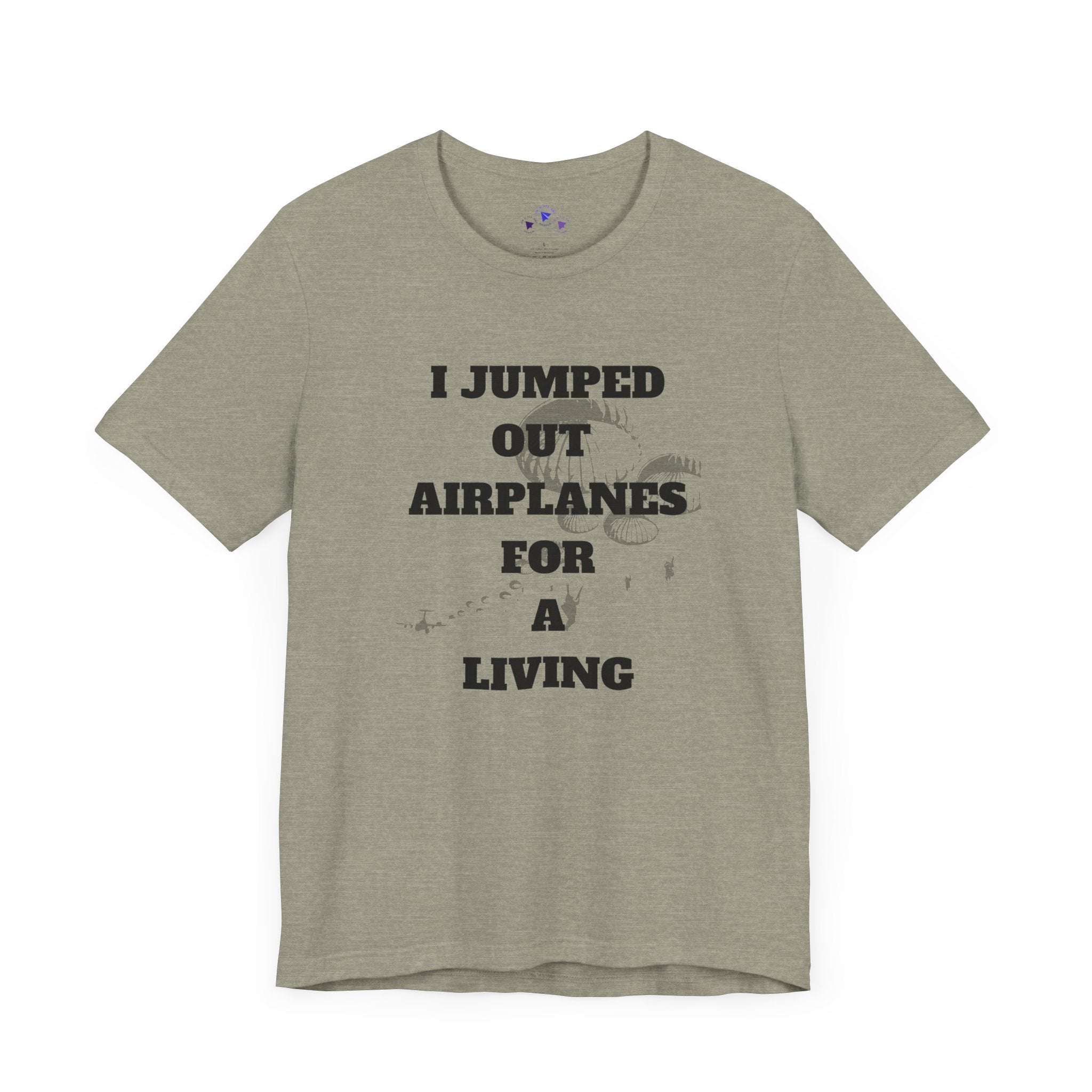 Adventure Seeker Tee - "I Jumped Out Airplanes for a Living"