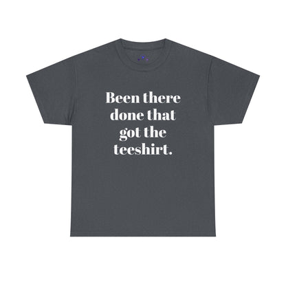 Been There Done That Unisex Heavy Cotton Tee