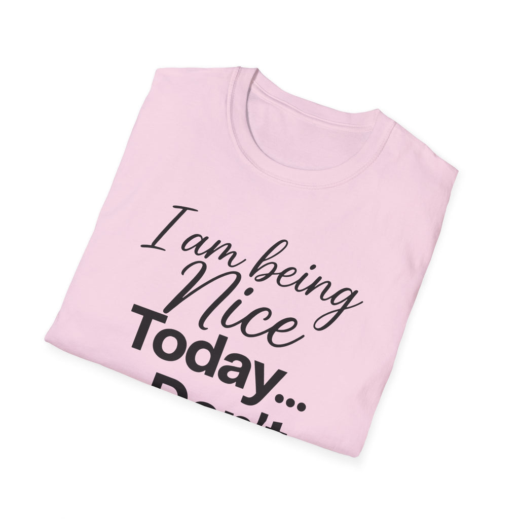 "I Am Being Nice Today... Don't Push Me" Graphic Tee