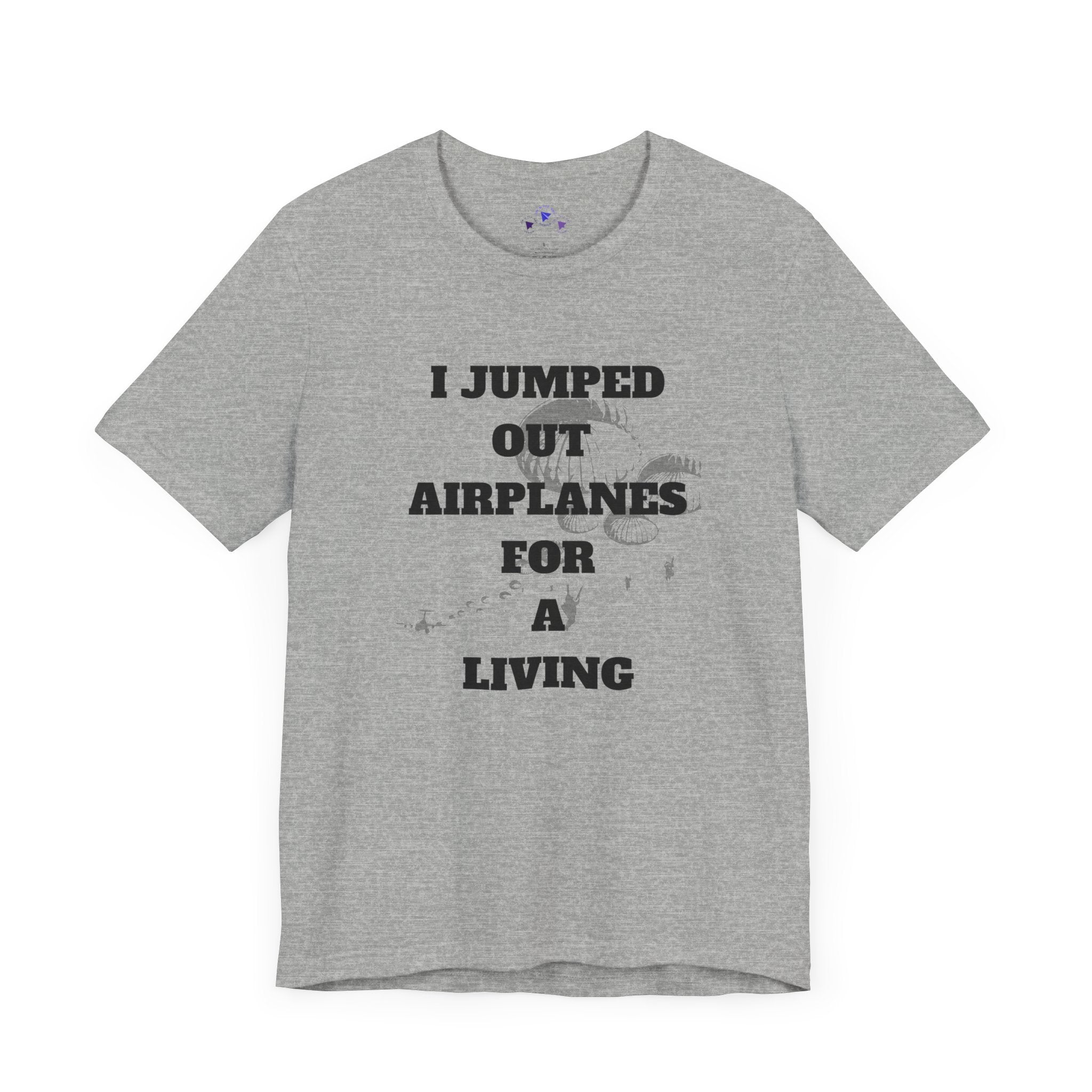 Adventure Seeker Tee - "I Jumped Out Airplanes for a Living"