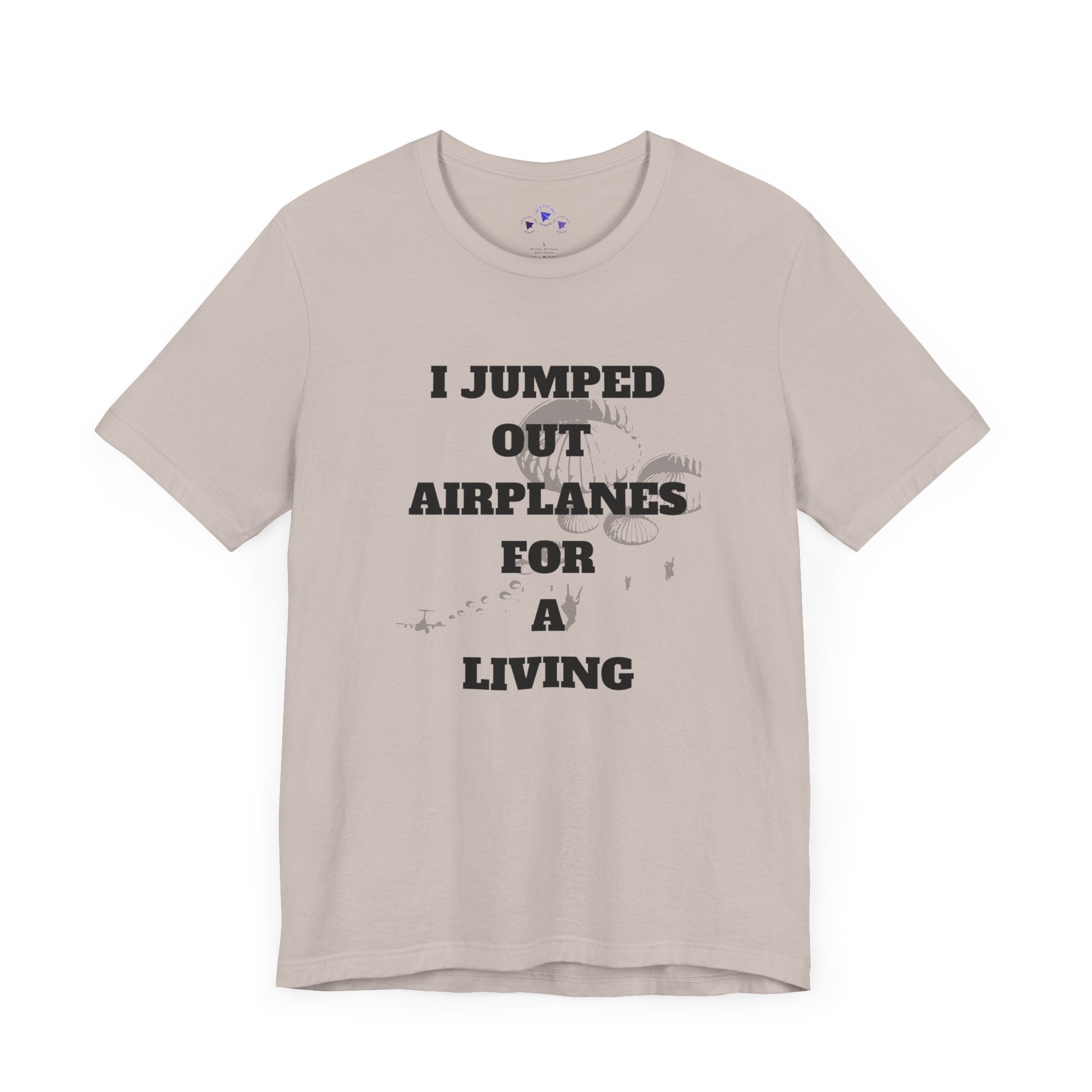 Adventure Seeker Tee - "I Jumped Out Airplanes for a Living"