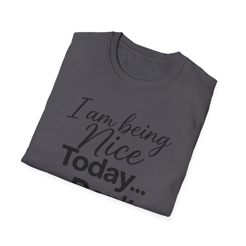 "I Am Being Nice Today... Don't Push Me" Graphic Tee