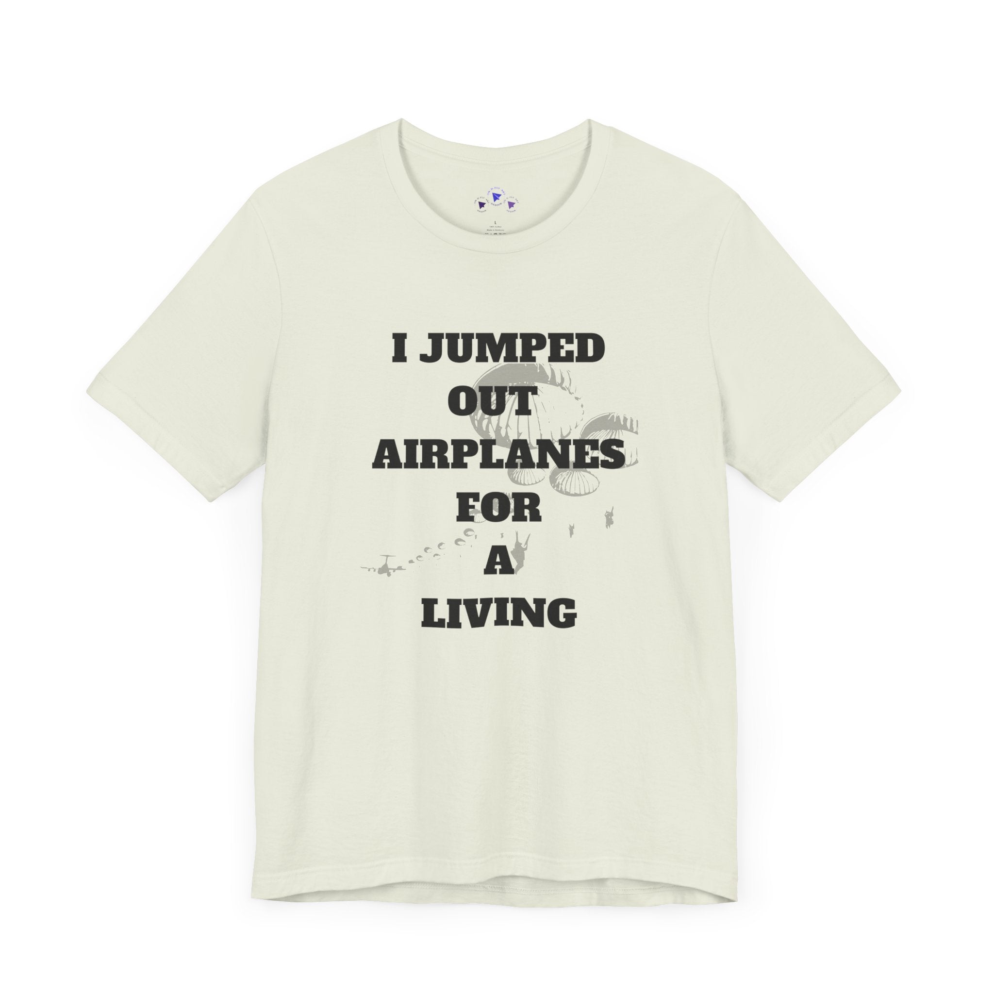 Adventure Seeker Tee - "I Jumped Out Airplanes for a Living"