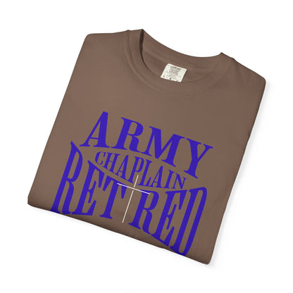 Army Chaplain Retired T-Shirt - Garment-Dyed Unisex Tee, Perfect for Veterans, Retirement Gift, Casual Style, Army Apparel