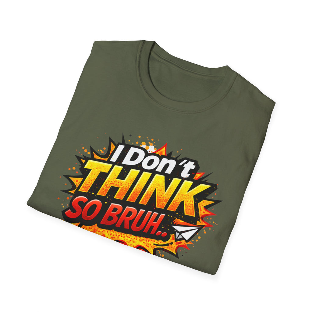I Don't Think So Bruh T-Shirt — Funny Comic Pop Art Graphic Tee