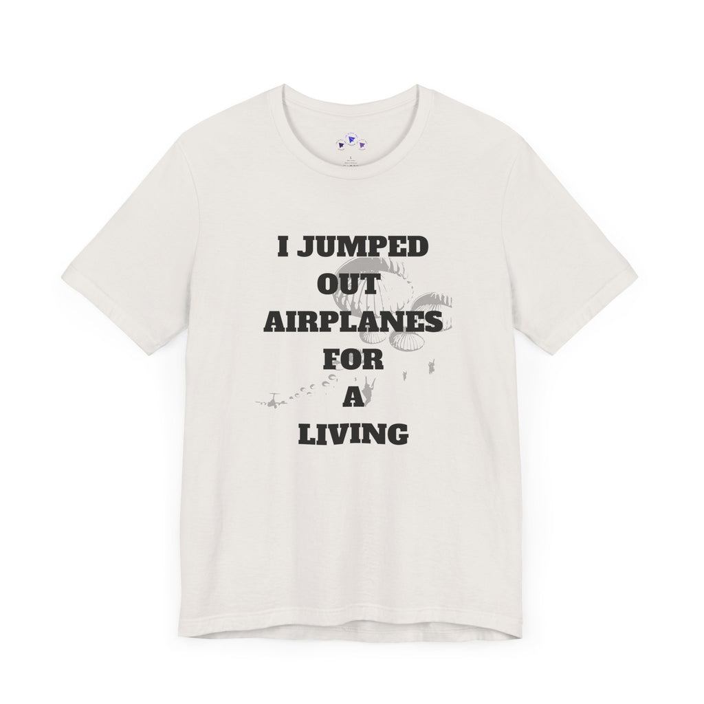 Adventure Seeker Tee - "I Jumped Out Airplanes for a Living"