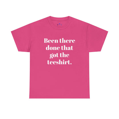 Been There Done That Unisex Heavy Cotton Tee