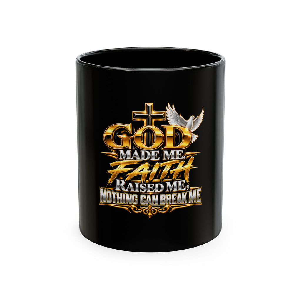 Faith Raised Me Ceramic Mug — "God Made Me, Faith Raised Me" Inspirational Coffee Cup
