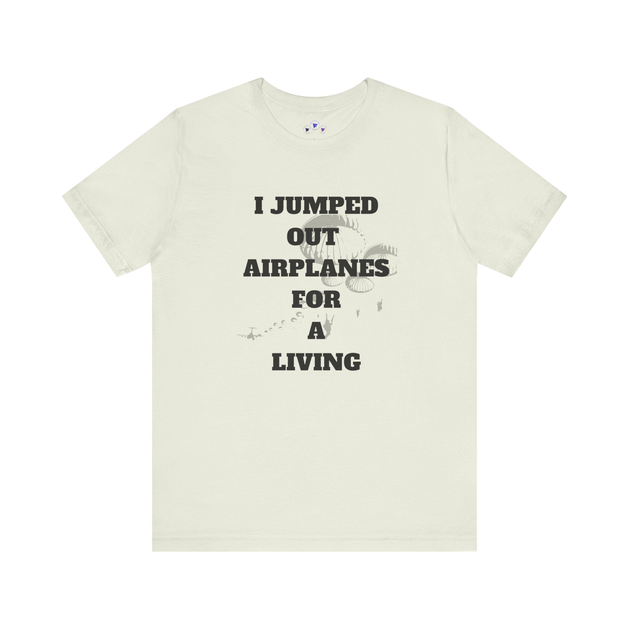 Adventure Seeker Tee - "I Jumped Out Airplanes for a Living"