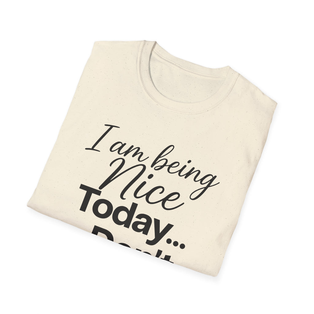 "I Am Being Nice Today... Don't Push Me" Graphic Tee