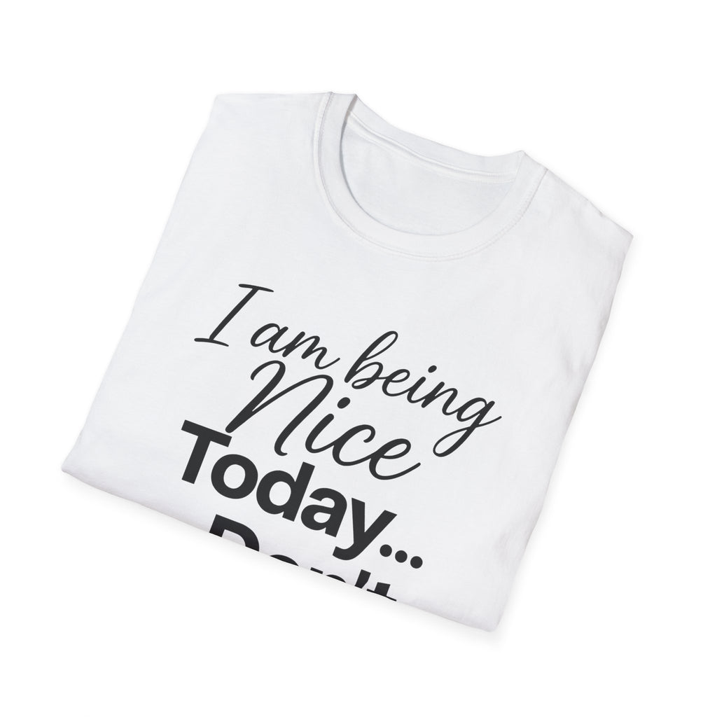 "I Am Being Nice Today... Don't Push Me" Graphic Tee