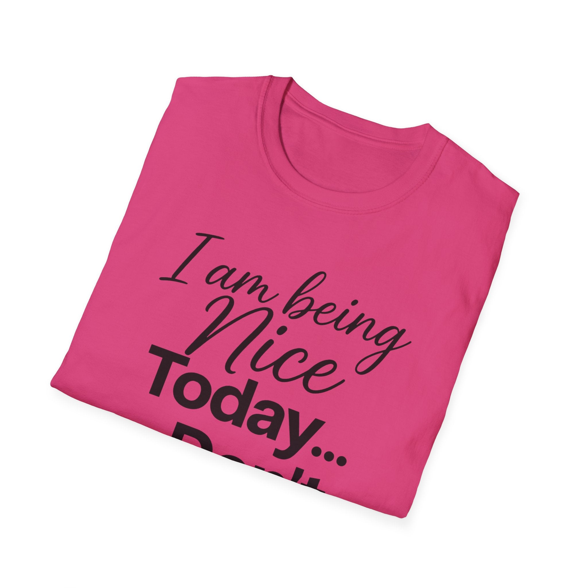 "I Am Being Nice Today... Don't Push Me" Graphic Tee