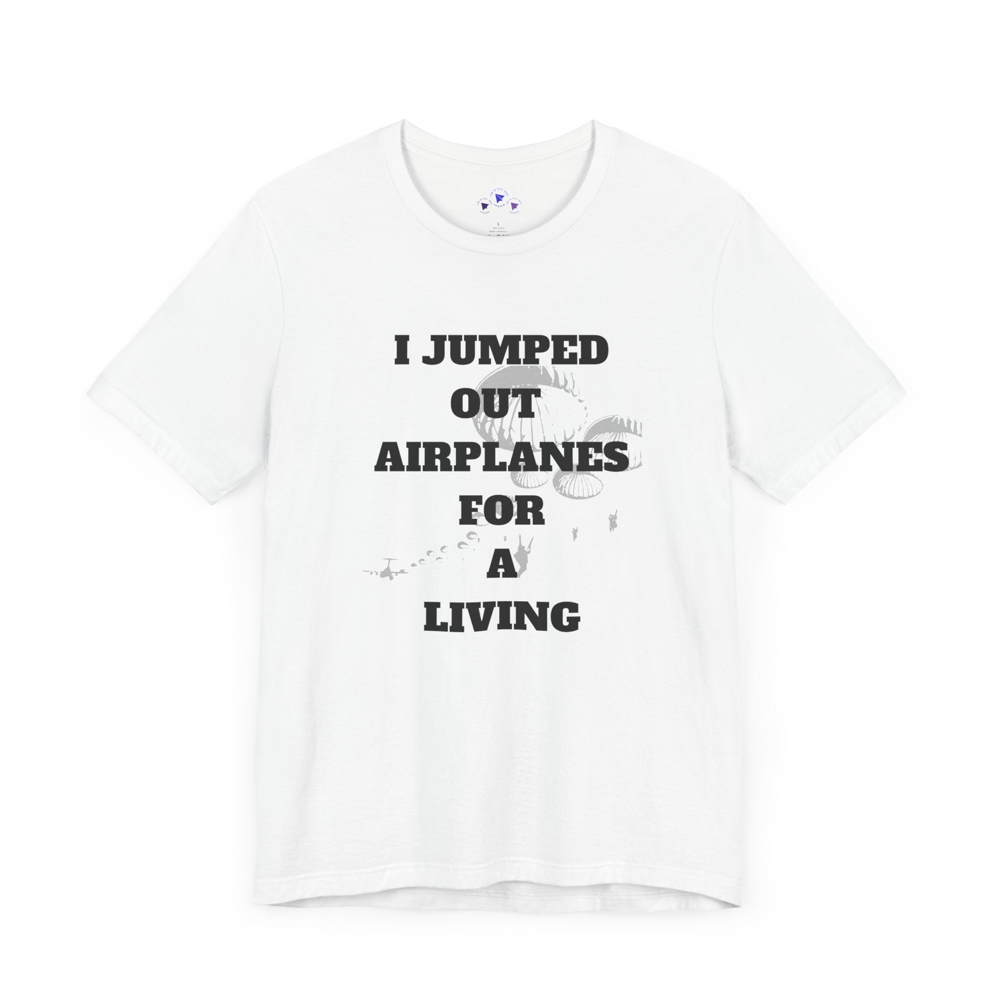 Adventure Seeker Tee - "I Jumped Out Airplanes for a Living"
