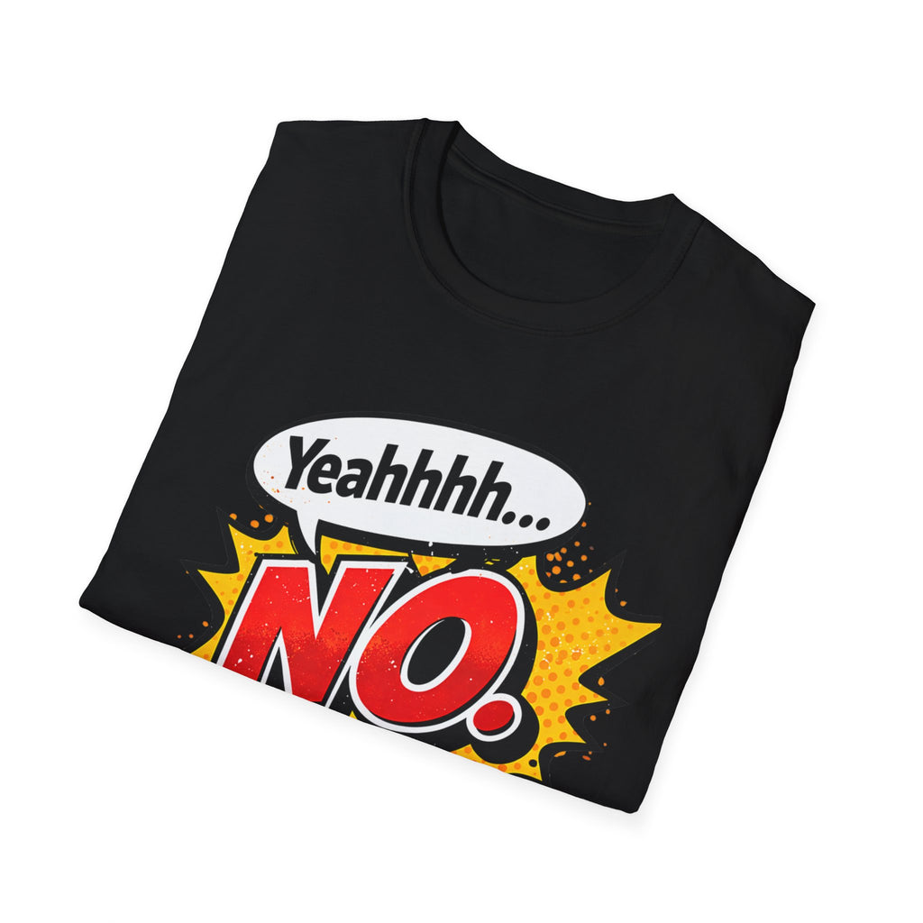 Graphic Tee - "Yeahhhh... NO." Comic Pop Art T-Shirt