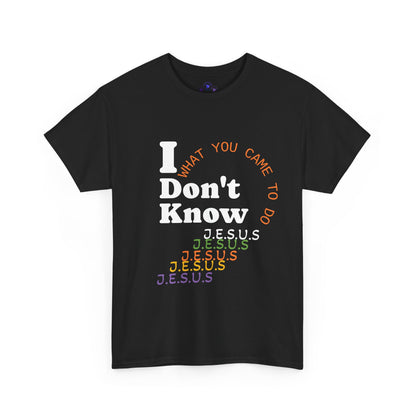 I Don't Know Unisex Heavy Cotton Tee - Playful Christian T-Shirt for Everyday Wear