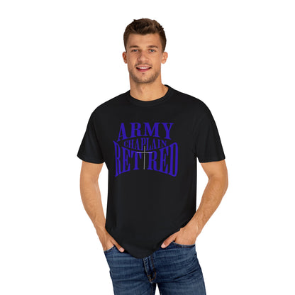 Army Chaplain Retired T-Shirt - Garment-Dyed Unisex Tee, Perfect for Veterans, Retirement Gift, Casual Style, Army Apparel