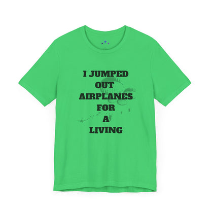 Adventure Seeker Tee - "I Jumped Out Airplanes for a Living"