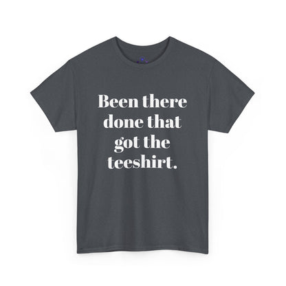 Been There Done That Unisex Heavy Cotton Tee