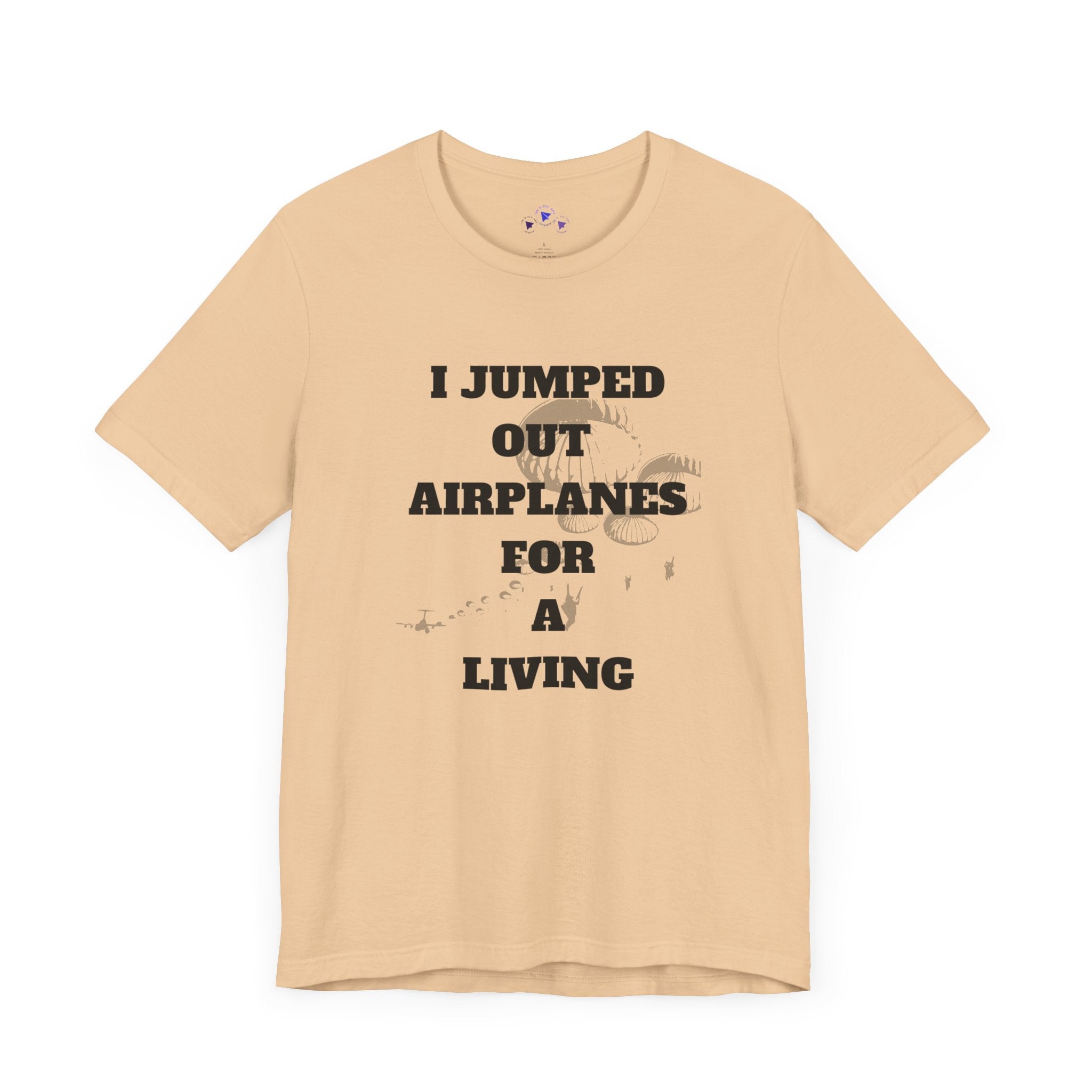 Adventure Seeker Tee - "I Jumped Out Airplanes for a Living"