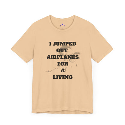 Adventure Seeker Tee - "I Jumped Out Airplanes for a Living"
