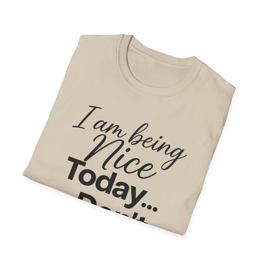 "I Am Being Nice Today... Don't Push Me" Graphic Tee