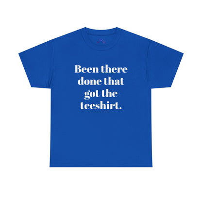 Been There Done That Unisex Heavy Cotton Tee