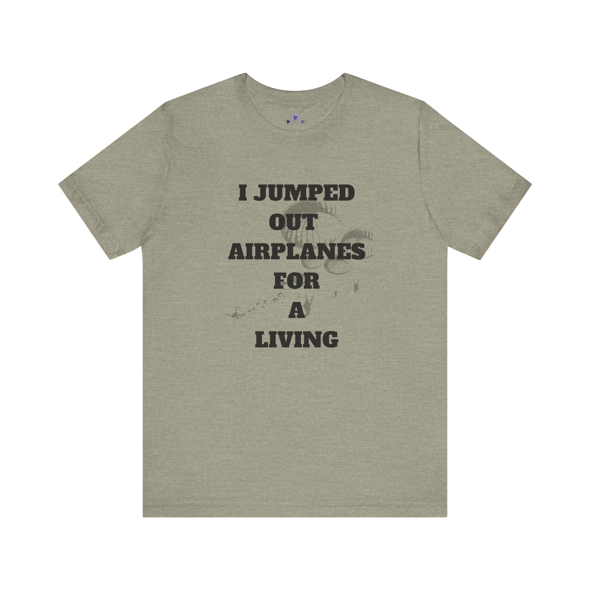 Adventure Seeker Tee - "I Jumped Out Airplanes for a Living"