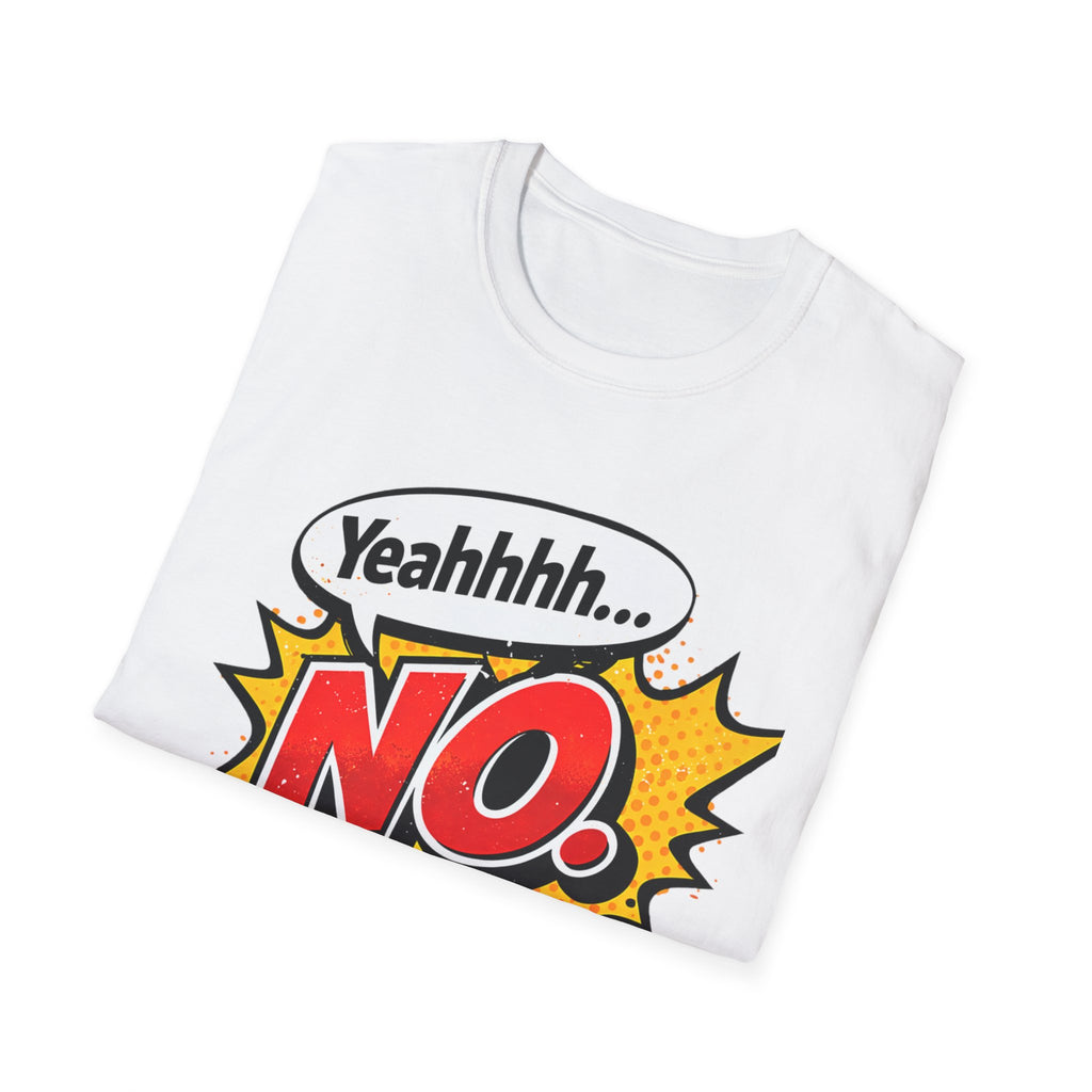 Graphic Tee - "Yeahhhh... NO." Comic Pop Art T-Shirt