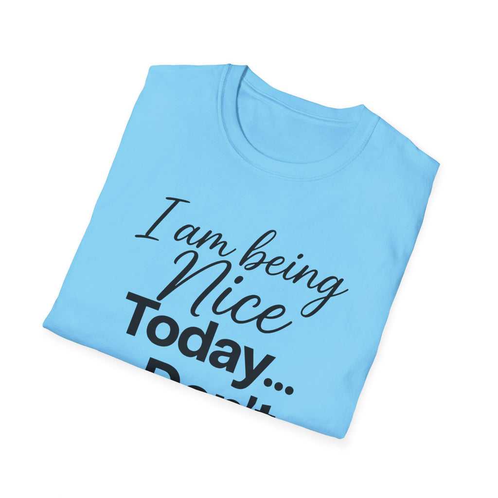 "I Am Being Nice Today... Don't Push Me" Graphic Tee