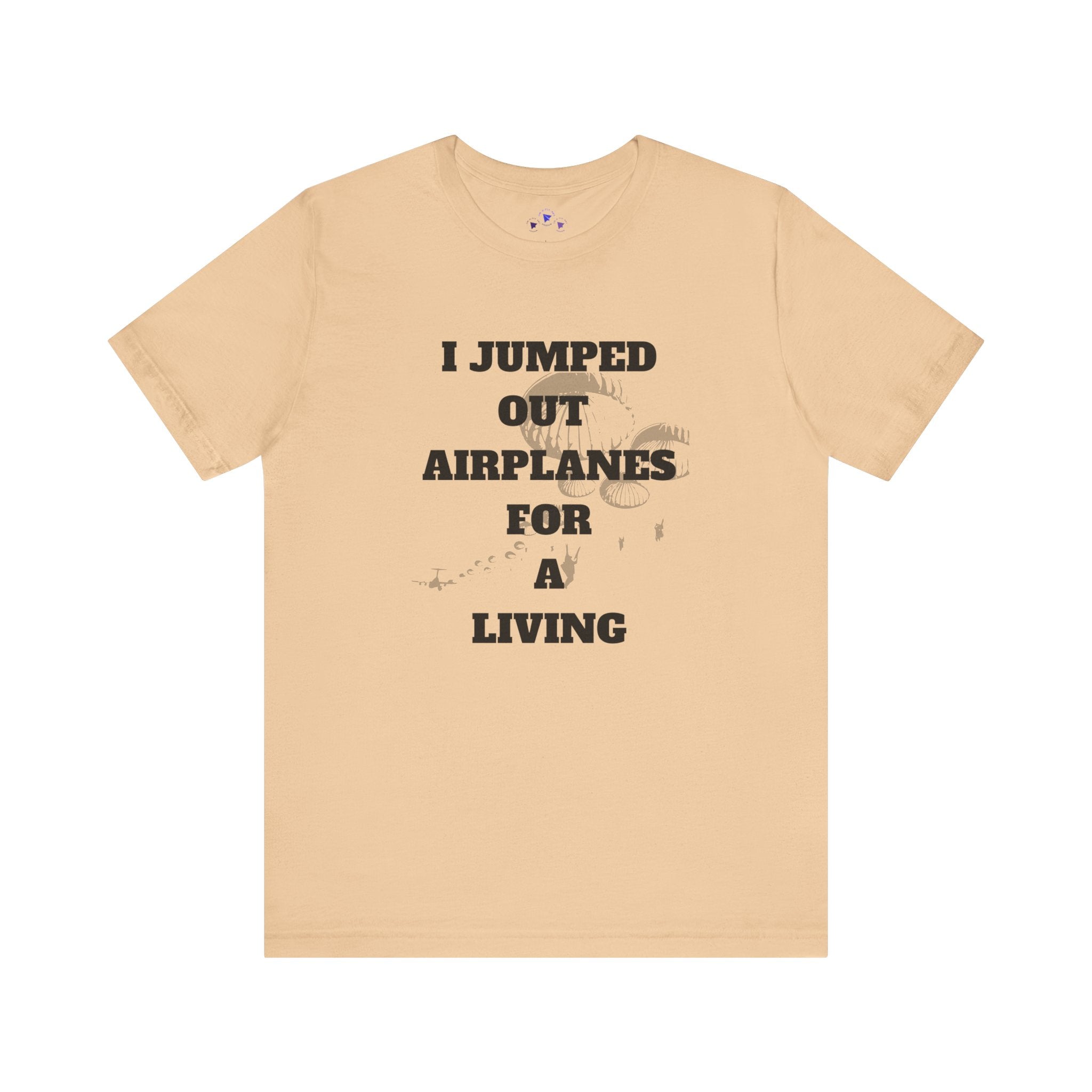 Adventure Seeker Tee - "I Jumped Out Airplanes for a Living"