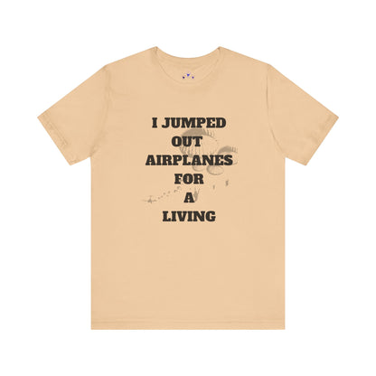 Adventure Seeker Tee - "I Jumped Out Airplanes for a Living"