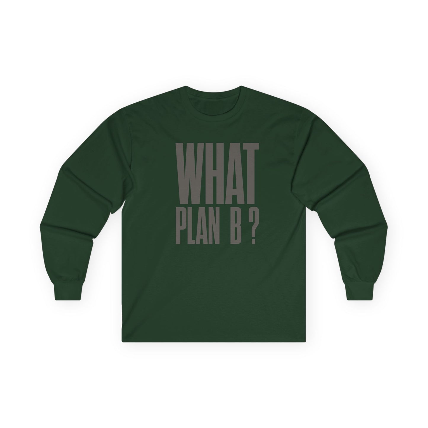 Unisex Long Sleeve Tee - "What Plan B?" - Perfect for Creative Minds, Casual Days, Birthdays, and Unique Gifts, Everyday Wear, [...]