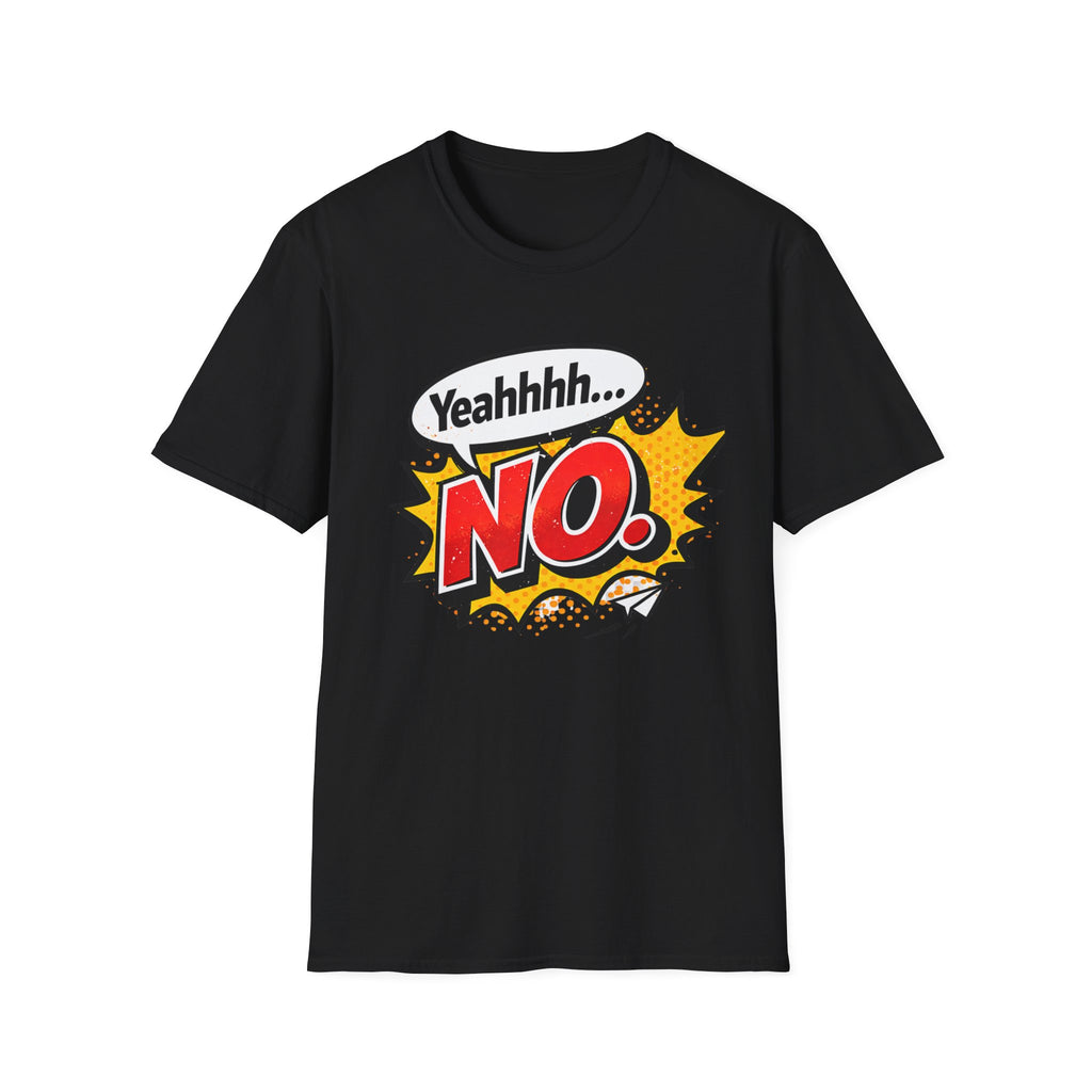 Graphic Tee - "Yeahhhh... NO." Comic Pop Art T-Shirt