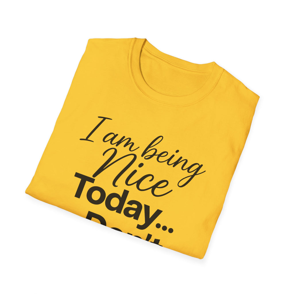 "I Am Being Nice Today... Don't Push Me" Graphic Tee